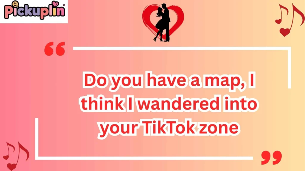 Do You Have A Map Pickup Line