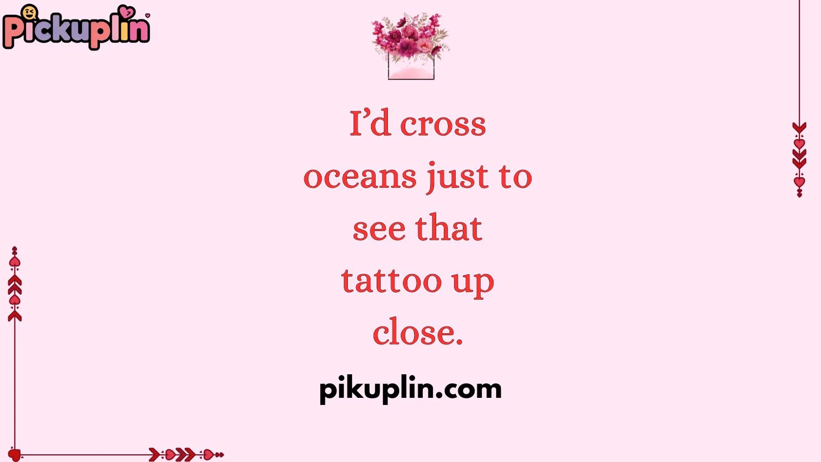 Tattoo Pickup Line
