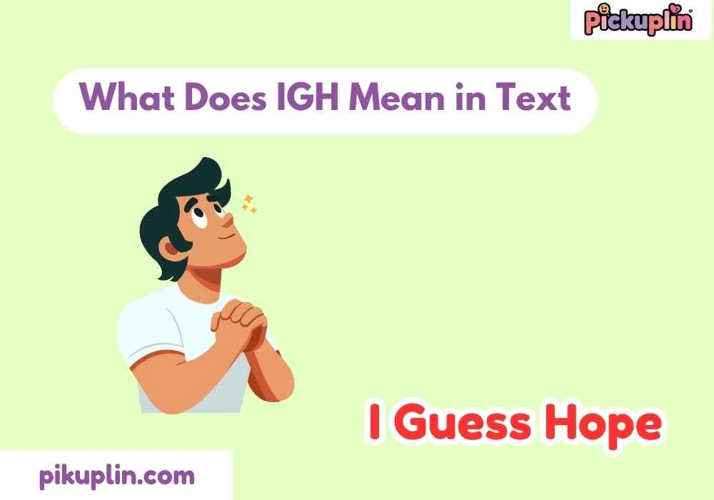 What Does IGH Mean in Text